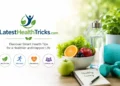 LatestHealthTricks.com Review : Discover Smart Health Tips for a Healthier and Happier Life 25 LatestHealthTricks.com Review : Discover Smart Health Tips for a Healthier and Happier Life